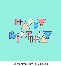 Vector linear hipster font "Happy birthday" greeting card. Vector lettering quote and custom typography for your designs: t-shirts, bags, posters, invitations, cards, etc.
