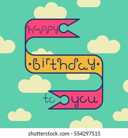 Vector linear hipster font Happy birthday greeting card. Vector lettering quote and custom typography for your designs: t-shirts, bags, posters, invitations, cards, etc.