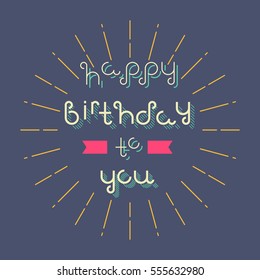 Vector linear hipster font "Happy birthday" greeting card. Vector lettering quote and custom typography for your designs: t-shirts, bags, posters, invitations, cards, etc.