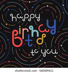 Vector linear hipster font "Happy birthday" greeting card. 
Vector lettering quote and custom typography for your designs: t-shirts, bags, posters, invitations, cards, etc.