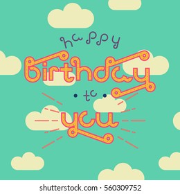 Vector linear hipster font "Happy birthday" greeting card. 
Vector lettering quote and custom typography for your designs: t-shirts, bags, posters, invitations, cards, etc.