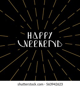 Vector linear hipster font "Happy weekend" greeting card. 
Vector lettering quote and custom typography for your designs: t-shirts, bags, posters, invitations, cards, etc.