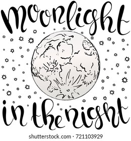 Vector linear illustration of night full moon on white background. Hand drawn sketch with lettering phrase "Moonlight in the night". Image in vintage style for your design, Halloween.