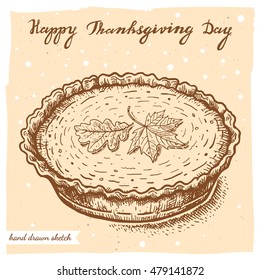 Vector linear illustration of the pumpkin pie on the plate with maple and oak leaves and handwritten text Happy Thanksgiving Day. Hand drawn sketch of the pie on the textured paper background.