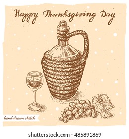 Vector linear illustration of the wine bottle, wineglass, grape and handwritten text Happy Thanksgiving Day. Hand drawn sketch of the stil life with wine and grape on the textured paper background.