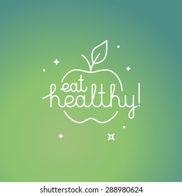 Vector linear poster in trendy mono line style with hand-lettering quote - eat healthy - organic and fresh food concept
