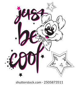 vector little cute dog and just be cool text