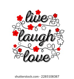 vector live, laugh, love quote calligraphy with black positive vintage text and red flowers. hand drawn