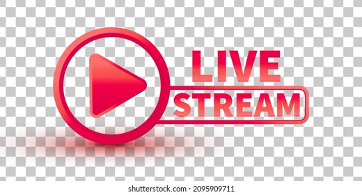 Vector live stream icon flat style with play button isolated on transparent background for blog, player, broadcast, website, online radio, media labels, logo. Live stream banner. 10 eps