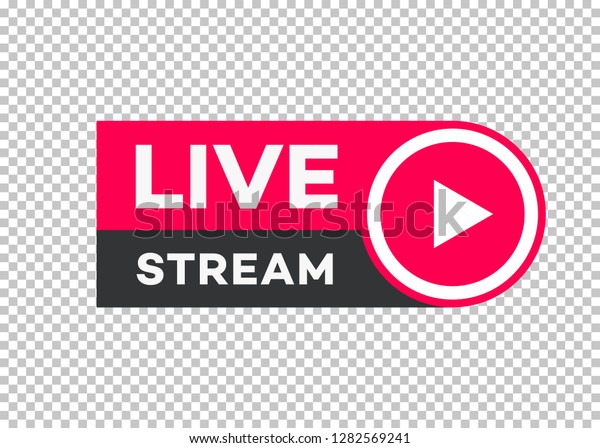Vector live stream icon flat style with play button\
isolated on transparent background for blog, player, broadcast,\
website, online radio, media labels, logo. Live stream banner. 10\
eps