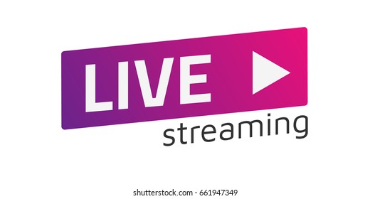 Vector Live Streaming sign and play button. Color gradient. Flat material design. Template for citybanner, website, design, cover, infographics and more. White background. Illustration. Eps10.