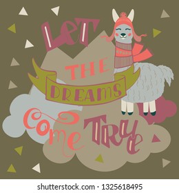 Vector llama illustration. Llama and lettering print. Llama,lettering, triangle, clouds and mountains. Lettering. Perfect for greetings, invitations, manufacture wrapping paper, textile and web design