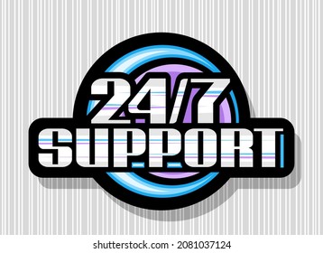 Vector logo for 24 7 Support, black isolated signage with illustration of colorful circles, unique decorative lettering for words 24 7 support, business concept with shadow on grey striped background.