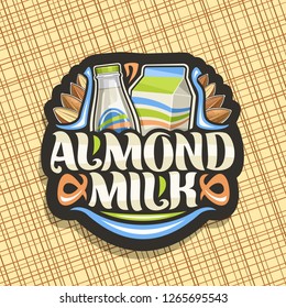 Vector logo for Almond Milk, black icon with illustration of full bottle and cardboard box of diet milk, whole and half dried nuts, lettering for words almond milk, signboard for vegan grocery store.