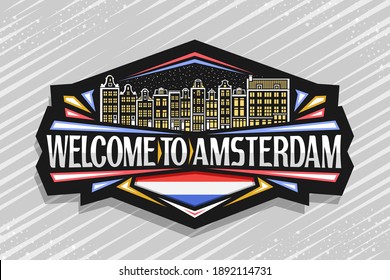 Vector logo for Amsterdam, black decorative tag with outline illustration of amsterdam city scape on twilight sky background, design fridge magnet with unique lettering for words welcome to amsterdam.