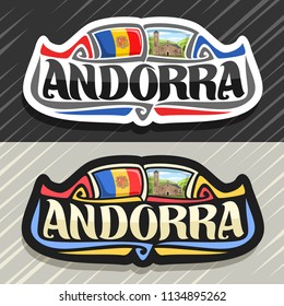 Vector logo for Andorra country, fridge magnet with andorran flag, original brush typeface for word andorra and national andorran symbol - Church Sant Marti de la Cortinada on cloudy sky background.