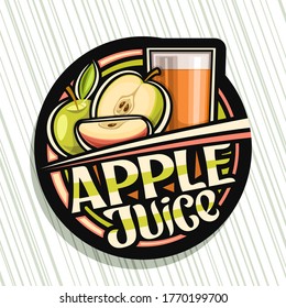 Vector logo for Apple Juice, dark decorative label with illustration of fruit drink in glass and 3 cartoon apples, fruit concept with unique lettering for words apple juice on grey striped background.