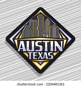 Vector Logo For Austin, Black Decorative Rhombus Road Sign With Line Illustration Of Modern Urban Austin City Scape On Dusk Sky Background, Art Design Refrigerator Magnet With Words Austin, Texas