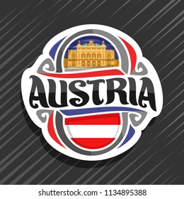 Vector logo for Austria country, fridge magnet with austrian state flag, original brush typeface for word austria and national austrian symbol - Vienna state opera house on evening sky background.