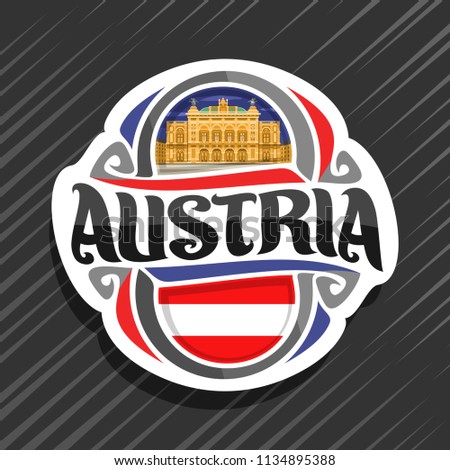 Vector logo for Austria country, fridge magnet with austrian state flag, original brush typeface for word austria and national austrian symbol - Vienna state opera house on evening sky background.