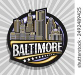 Vector logo for Baltimore, black decorative round tag with line illustration of baltimore city scape on nighttime sky background, art design refrigerator magnet with unique letters for text baltimore