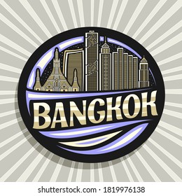 Vector logo for Bangkok, black decorative badge with outline illustration of famous bangkok city scape on evening sky background, art design tourist fridge magnet with unique letters for word bangkok.