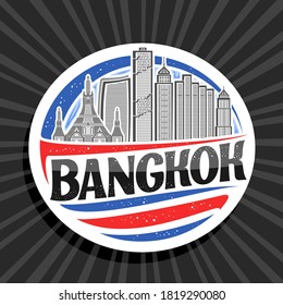 Vector logo for Bangkok, white decorative seal with outline illustration of famous bangkok city scape on day sky background, art design tourist fridge magnet with unique letters for black word bangkok