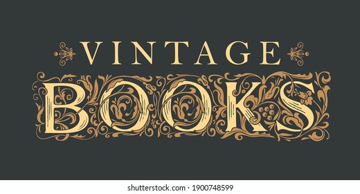 Vector logo or banner for books shop with ornate lettering on the black background. Hand-drawn initial letters VINTAGE BOOKS. Suitable for flyer, label, icon, bookmark, business card, design element