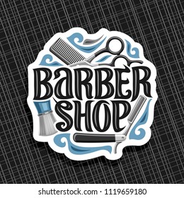 Vector logo for Barber Shop, cut paper sign with professional beauty accessories, original brush typeface for words barber shop, elegant design signage for barbershop salon on abstract background.