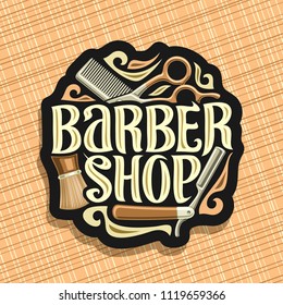Vector logo for Barber Shop, dark sign with professional beauty accessories, original brush typeface for words barber shop, elegant design signage for barbershop salon on brown abstract background.