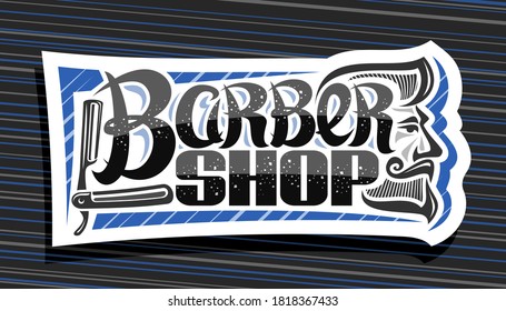 Vector logo for Barber Shop, white decorative sign board with professional shaving straight razor, unique brush letters for black words barber shop, signage for barbershop with outline mens profile.