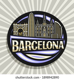 Vector logo for Barcelona, black decorative badge with outline illustration of barcelona city scape on dusk sky background, art design tourist fridge magnet with unique lettering for word barcelona.