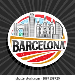 Vector logo for Barcelona, white decorative tag with outline illustration of barcelona city scape on day sky background, art design tourist fridge magnet with unique lettering for black word barcelona