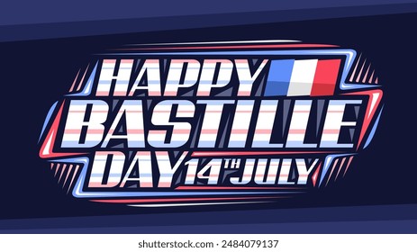 Vector logo for Bastille Day, horizontal decorative poster with illustration of french national flag and unique brush lettering for red and blue text happy bastille day, 14th july on dark background