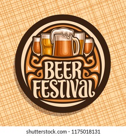 Vector logo for Beer Festival, dark round sign with pint glass of draft czech pilsner and mug of craft german lager, original brush typeface for words beer festival, vintage coaster for bavarian bar.