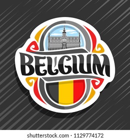 Vector logo for Belgium country, fridge magnet with belgian flag, original brush typeface for word belgium and belgian symbols - king house or Maison du Roi in Brussels on blue cloudy sky background.