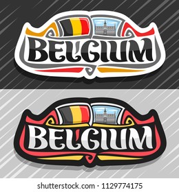 Vector logo for Belgium country, fridge magnet with belgian flag, original brush typeface for word belgium and belgian symbols - king house or Maison du Roi in Brussels on blue cloudy sky background.