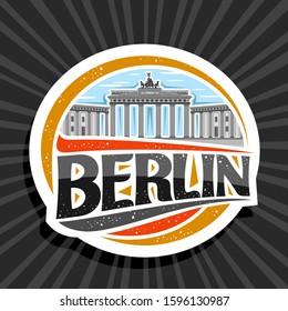 Vector logo for Berlin, white decorative badge with illustration of Brandenburg gate on cloudy sky background, tourist fridge magnet with original script for black word berlin and stylized german flag