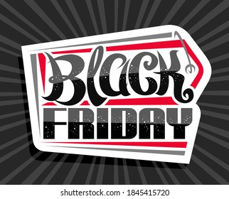 Vector logo for Black Friday, decorative sign board with unique brush lettering for words black friday, abstract modern concept for special sale, trendy design badge for advertising online store.