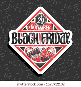 Vector logo for Black Friday, white sign board with shopping bags and red gift boxes, original brush typeface for words black friday, simple rhomb concept for season sale on grey abstract background.