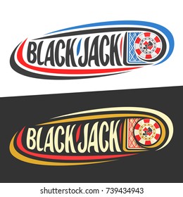 Vector Logo For Blackjack Gamble, Playing Cards And Handwritten Word - Blackjack On Black, Curved Lines Around Casino Chip And Original Font For Text - Blackjack On White, Gambling Drawn Decoration.