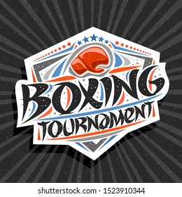 Vector logo for Boxing Tournament, modern signage with hitting glove in goal, original brush typeface for words boxing tournament, trendy sports shield with stars in a row on grey abstract background.