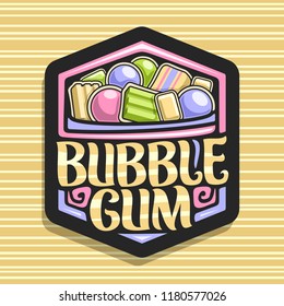Vector logo for Bubble Gum, dark hexagonal sign with pile of colorful chewing bubblegum and fruit gummy candies, original brush typeface for words bubble gum, bright illustration of various kid sweets