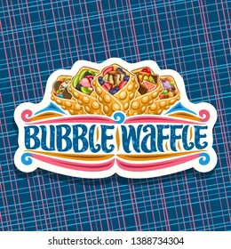 Vector logo for Bubble Waffle, decorative cut paper badge with 5 variety hong kong desserts with berry ingredients, sign board with original brush lettering for words bubble waffle on blue background.