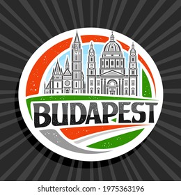 Vector logo for Budapest, white decorative sign with outline illustration of budapest city scape on day sky background, art design fridge magnet with unique brush lettering for black text budapest.