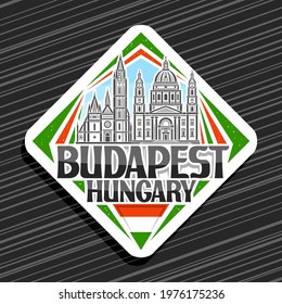 Vector logo for Budapest, white rhombus road sign with illustration of famous budapest city scape on day sky background, decorative fridge magnet with unique letters for black words budapest, hungary.