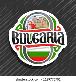 Vector logo for Bulgaria country, fridge magnet with bulgarian flag, original brush typeface for word Bulgaria, bulgarian symbol - red and white martenica, Asenova fortress on cloudy sky background.