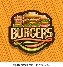 Vector logo for Burgers, dark sign with cheeseburger, fresh veggieburger and hamburger with fried chicken cutlet, original typeface for word burgers, illustration for american fast food restaurant.