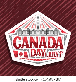 Vector logo for Canada Day, decorative cut paper stamp with illustration of Parliament Hill in Ottawa and Canadian flag, unique letters for words canada day, july 1st on red abstract background.