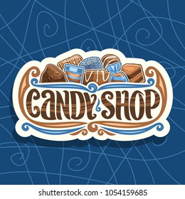 Vector Logo For Candy Shop, Cut Paper Signage With Pile Of Swiss Praline, Belgian Bonbon, Sweet Dark Truffle, Wrapped Toffee And Licorice Allsorts Candies, Original Brush Typeface For Words Candy Shop